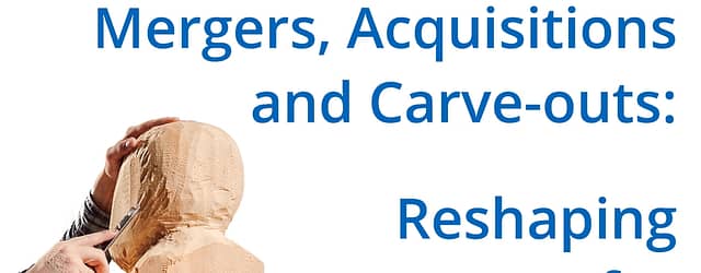 Initiative magazine 14 - Mergers, Acquisitions and Carve-outs: Reshaping for success